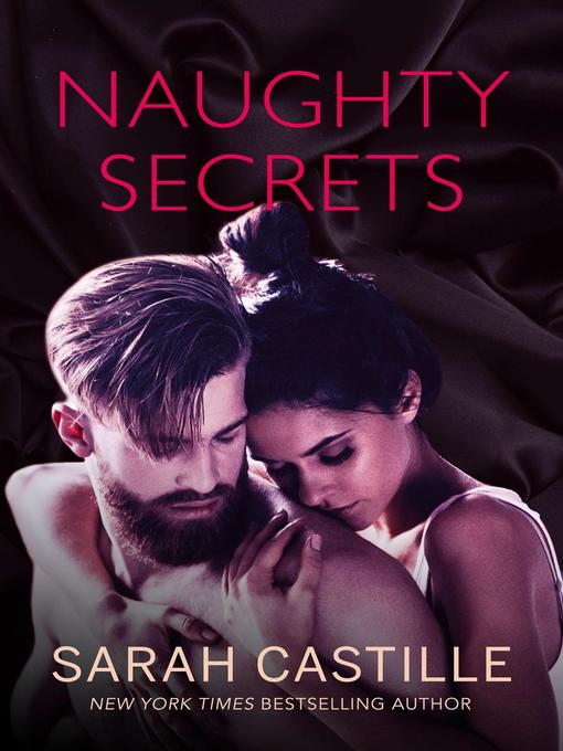 Title details for Naughty Secrets by Sarah Castille - Available
